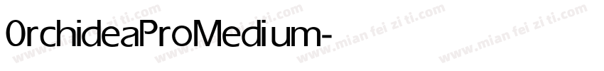 0rchideaPro Medium字体转换